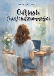 Okładka książki Odblaski (nie)codzienności