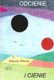 Odcienie i cienie. Autor: Witczak Zbigniew. Dadada.pl Okładka książki Odcienie i cienie