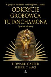 Odkrycie grobowca Tutanchamona. Opowieść odkrywcy. Autor: Howard Carter, Mace Arthur C.. Dadada.pl Okładka książki Odkrycie grobowca Tutanchamona. Opowieść odkrywcy