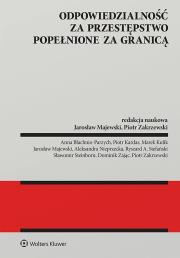 Odpowiedzialność za przestępstwo popełnione za granicą. Autor: Majewski Jarosław, Zakrzewski Piotr. Dadada.pl Okładka książki Odpowiedzialność za przestępstwo popełnione za granicą