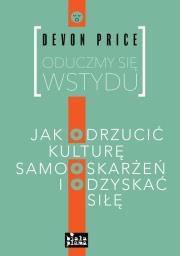 Oduczmy się wstydu. Autor: Devon Price. Dadada.pl Okładka książki Oduczmy się wstydu
