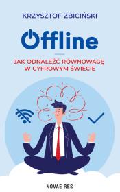 Okładka książki Offline. Jak odnaleźć równowagę w cyfrowym świecie