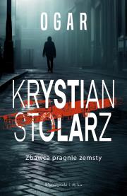 Ogar. Autor: Krystian Stolarz. Dadada.pl Okładka książki Ogar
