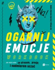 Ogarnij emocje. Workbook. Autor: Debra Moreno Garcia, Ho Wilson. Dadada.pl Okładka książki Ogarnij emocje. Workbook