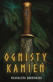 Ognisty kamień. Autor: Magdalena Dąbrowska. Dadada.pl Okładka książki Ognisty kamień