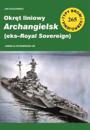 Okładka książki Okręt liniowy Archangielsk (eks-Royal Sovereign) Nr 265