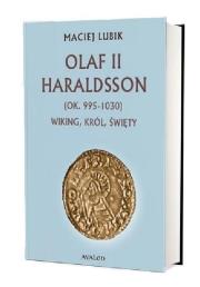 Okładka książki Olaf II Haraldsson (ok. 995-1030) Wiking, król...