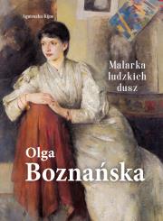 Olga Boznańska. Malarka ludzkich dusz. Autor: Agnieszka Kijas. Dadada.pl Okładka książki Olga Boznańska. Malarka ludzkich dusz