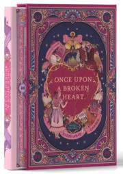Okładka książki Once Upon a Broken Heart Collectors Edi [Limited Stenciled Edge edition]