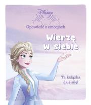 Okładka książki Opowieść o emocjach. Wierzę w siebie. Disney