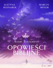 Opowieści biblijne. Stary Testament. Autor: Justyna Bednarek. Dadada.pl Okładka książki Opowieści biblijne. Stary Testament