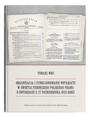 Organizacja i funkcjonowanie notariatu w świetle pierwszego polskiego prawa o notariacie z 27 października 1933 roku. Autor: Woś Tomasz. Dadada.pl Okładka książki Organizacja i funkcjonowanie notariatu w świetle pierwszego polskiego prawa o notariacie z 27 października 1933 roku