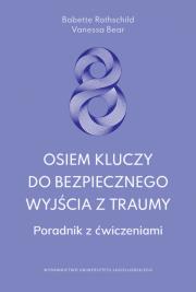 Okładka książki Osiem kluczy do bezpiecznego wyjścia z traumy. Poradnik z ćwiczeniami