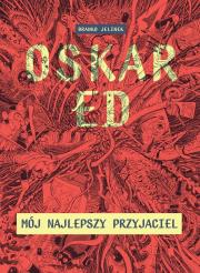 Okładka książki Oskar Ed. Mój najlepszy przyjaciel