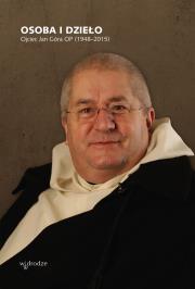 Okładka książki Osoba i dzieło. Ojciec Jan Góra OP (1948-2015)