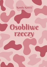 Okładka książki Osobliwe rzeczy