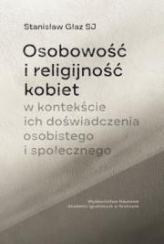 Okładka książki Osobowość i religijność kobiet w kontekście ich doświadczenia osobistego i społecznego