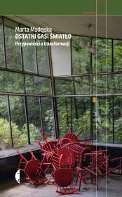 Okładka książki Ostatni gasi światło. Przypowieści o transformacji