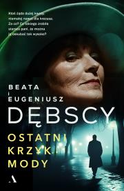 Ostatni krzyk mody. Autor: Dębska Beata, Dębski Eugeniusz. Dadada.pl Okładka książki Ostatni krzyk mody