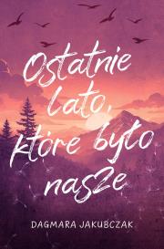 Okładka książki Ostatnie lato, które było nasze