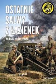 Okładka książki Ostatnie salwy z Łazienek