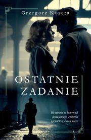 Ostatnie zadanie. Autor: Kozera Grzegorz. Dadada.pl Okładka książki Ostatnie zadanie