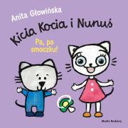 Okładka książki Pa, pa smoczku! Kicia Kocia i Nunuś