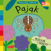 Pająk. Akademia mądrego dziecka. Pokochaj naturę. Autor: Campbell Books. Dadada.pl Okładka książki Pająk. Akademia mądrego dziecka. Pokochaj naturę
