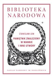 Pamiętnik znaleziony w wannie i inne utwory. Autor: Lem Stanisław. Dadada.pl Okładka książki Pamiętnik znaleziony w wannie i inne utwory