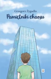 Pamiętniki chaosu. Autor: Żygadło Grzegorz. Dadada.pl Okładka książki Pamiętniki chaosu