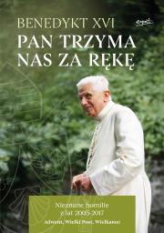 Pan trzyma nas za rękę. Autor:  Benedykt XVI. Dadada.pl Okładka książki Pan trzyma nas za rękę