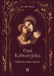 Okładka książki Pani Kalwaryjska. Historia mało znana