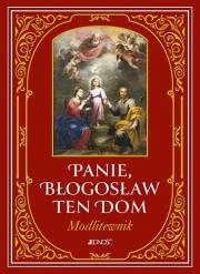 Panie, błogosław ten dom. Modlitewnik. Autor: Hubert Wołącewicz. Dadada.pl Okładka książki Panie, błogosław ten dom. Modlitewnik