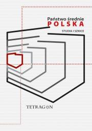Okładka książki Państwo Średnie – Polska. Studia i Szkice. Tom 1