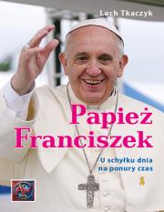 Papież Franciszek. U schyłku dnia na ponury czas.. Autor: Lech Tkaczyk. Dadada.pl Okładka książki Papież Franciszek. U schyłku dnia na ponury czas.