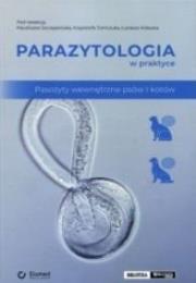Parazytologia w praktyce. Pasożyty wewnętrzne.... Autor: Adaszek Łukasz, Klaudiusz Szczepaniak, Krzysztof. Dadada.pl Okładka książki Parazytologia w praktyce. Pasożyty wewnętrzne...