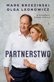 Partnerstwo. Mark Brzezinski, Olga Leonowicz w rozmowie z Anną Pamułą. Autor: Brzezinski Mark, Leonowicz Olga, Pamuła Anna. Dadada.pl Okładka książki Partnerstwo. Mark Brzezinski, Olga Leonowicz w rozmowie z Anną Pamułą