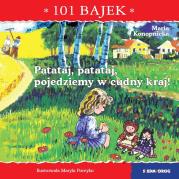 Patataj, patataj, pojedziemy w cudny kraj! 101 bajek. Autor: Konopnicka Maria. Dadada.pl Okładka książki Patataj, patataj, pojedziemy w cudny kraj! 101 bajek