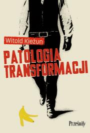 Okładka książki Patologia transformacji