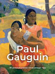 Paul Gauguin. W poszukiwaniu utraconego raju. Autor: Agnieszka Kijas. Dadada.pl Okładka książki Paul Gauguin. W poszukiwaniu utraconego raju