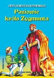 Paziowie króla Zygmunta. Autor: Domańska Antonina. Dadada.pl Okładka książki Paziowie króla Zygmunta