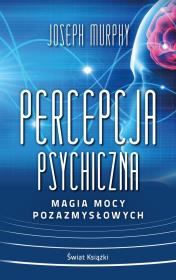 Okładka książki Percepcja psychiczna: magia mocy... pocket