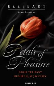 Okładka książki Petals of Pleasure. Gdzie tulipany rumienią się w ciszy