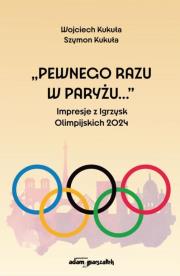 Okładka książki Pewnego razu w Paryżu...'' Impresje z Igrzysk...