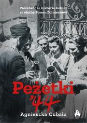 Peżetki'44. Powstańcze historie kobiet ze służby Pomoc Żołnierzowi. Autor: Agnieszka Cubała. Dadada.pl Okładka książki Peżetki'44. Powstańcze historie kobiet ze służby Pomoc Żołnierzowi