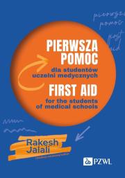Pierwsza pomoc dla studentów uczelni medycznych. First aid for the students of medical schools. Autor: Jalali Rakesh. Dadada.pl Okładka książki Pierwsza pomoc dla studentów uczelni medycznych. First aid for the students of medical schools