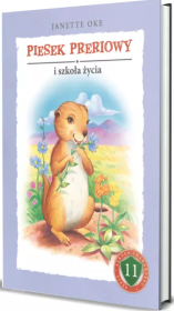 Piesek preriowy i szkoła życia. Autor: Oke Janette. Dadada.pl Okładka książki Piesek preriowy i szkoła życia