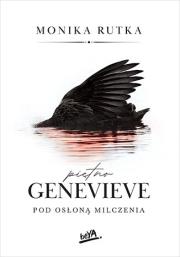 Piętno Genevieve. Pod osłoną milczenia. Autor: Monika Rutka. Dadada.pl Okładka książki Piętno Genevieve. Pod osłoną milczenia