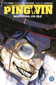 Pingwin. Wszystko, co złe. Tom 2. Autor: Tom King, Rafael De Latorre. Dadada.pl Okładka książki Pingwin. Wszystko, co złe. Tom 2