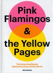 Pink Flamingos and the Yellow Pages. Autor: Hambly Bob. Dadada.pl Okładka książki Pink Flamingos and the Yellow Pages